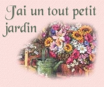 Jai un tout petit jardin